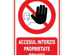 Accesul interzis proprietate privata semn